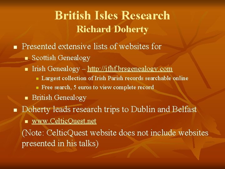 British Isles Research Richard Doherty n Presented extensive lists of websites for n n