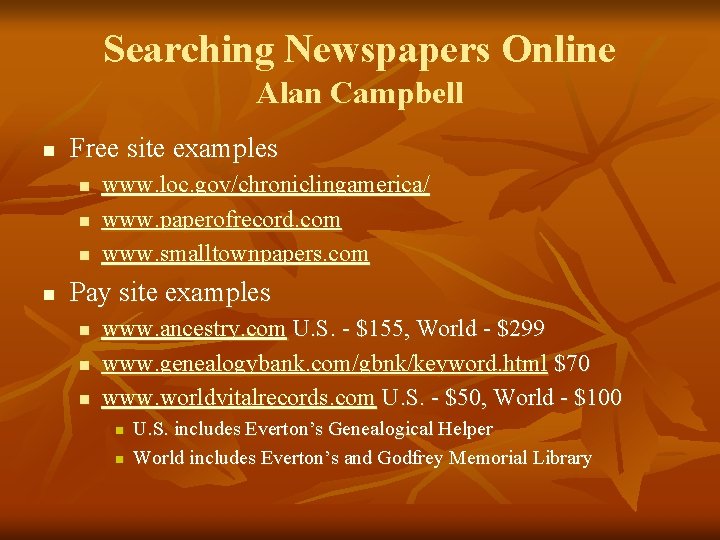 Searching Newspapers Online Alan Campbell n Free site examples n n www. loc. gov/chroniclingamerica/