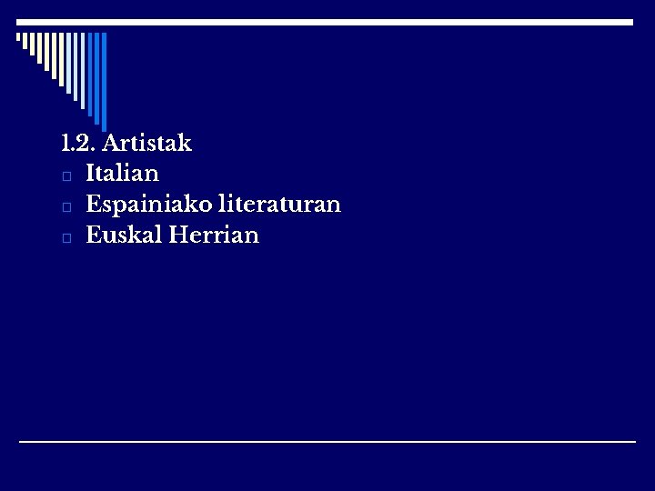 1. 2. Artistak □ Italian □ Espainiako literaturan □ Euskal Herrian 