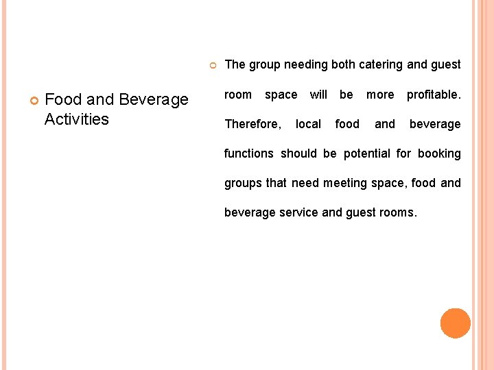  Food and Beverage Activities The group needing both catering and guest room space