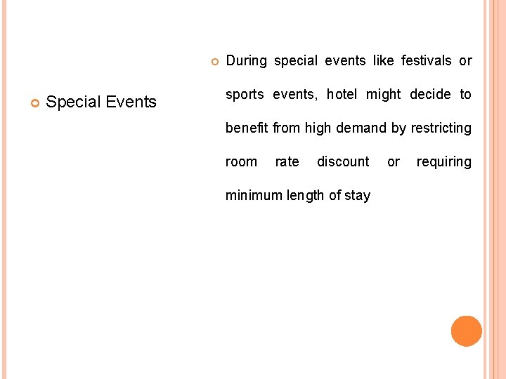  Special Events During special events like festivals or sports events, hotel might decide