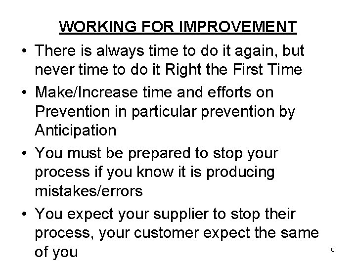  • • WORKING FOR IMPROVEMENT There is always time to do it again,