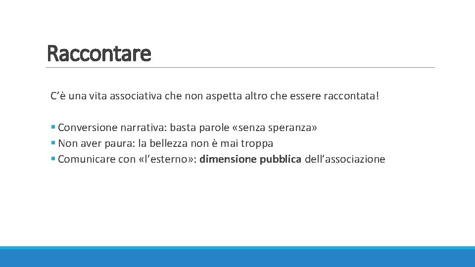 Raccontare C’è una vita associativa che non aspetta altro che essere raccontata! § Conversione