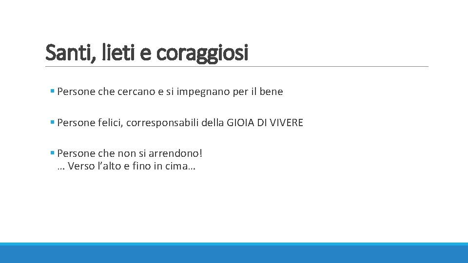 Santi, lieti e coraggiosi § Persone che cercano e si impegnano per il bene