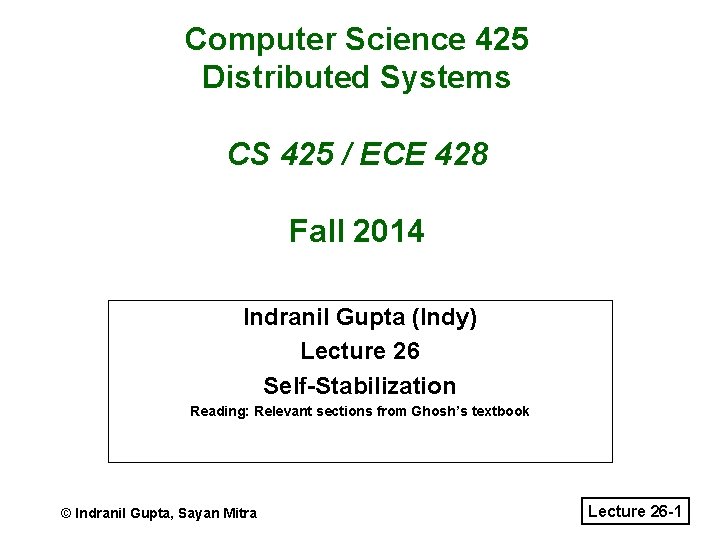 Computer Science 425 Distributed Systems CS 425 / ECE 428 Fall 2014 Indranil Gupta