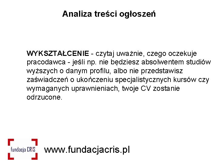 Analiza treści ogłoszeń WYKSZTAŁCENIE - czytaj uważnie, czego oczekuje pracodawca - jeśli np. nie