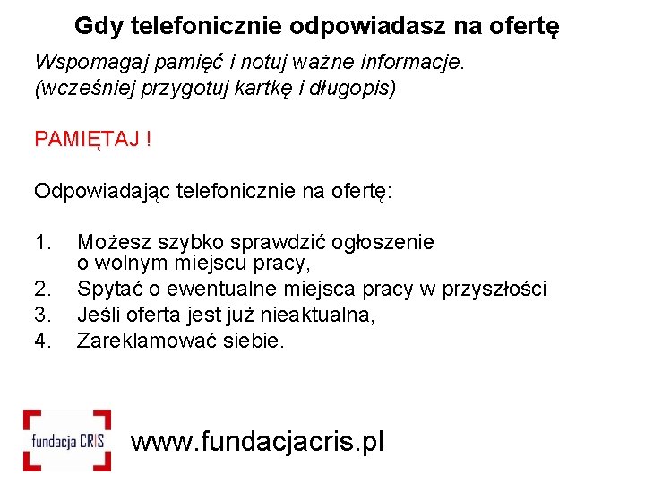 Gdy telefonicznie odpowiadasz na ofertę Wspomagaj pamięć i notuj ważne informacje. (wcześniej przygotuj kartkę