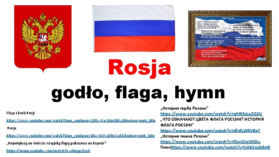 Rosja godło, flaga, hymn Flaga i herb Rosji https: //www. youtube. com/watch? time_continue=18&v=f-nz. Mn.
