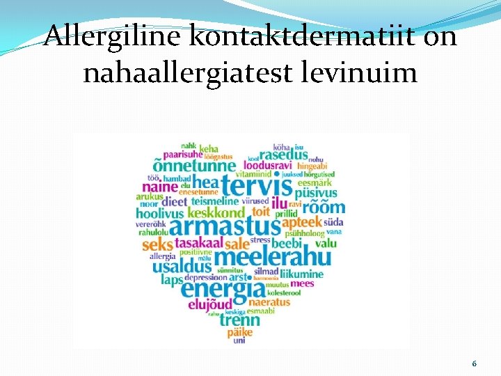 Allergiline kontaktdermatiit on nahaallergiatest levinuim 6 