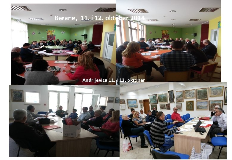 Berane, 11. i 12. oktobar 2014 Andrijevica 11. i 12. oktobar 