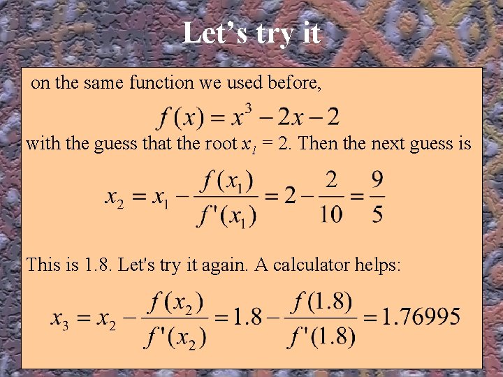 Let’s try it on the same function we used before, with the guess that