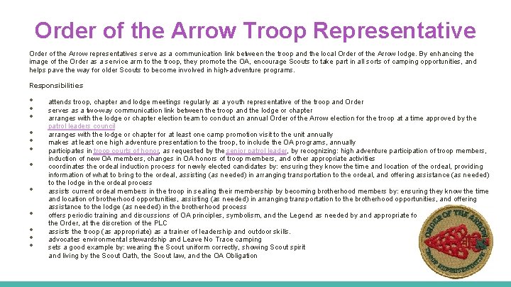 Order of the Arrow Troop Representative Order of the Arrow representatives serve as a