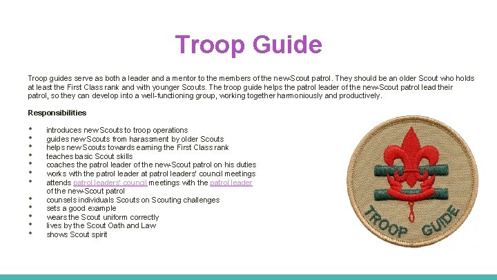 Troop Guide Troop guides serve as both a leader and a mentor to the