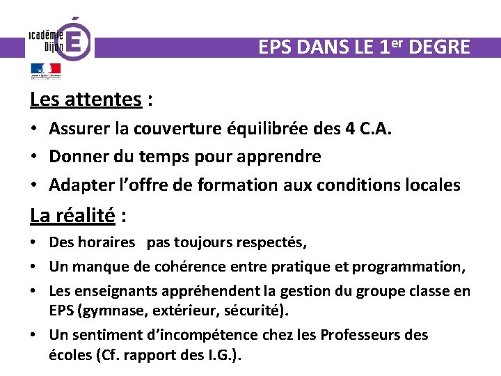 EPS DANS LE 1 er DEGRE Les attentes : • Assurer la couverture équilibrée