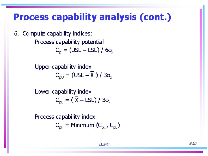 Process capability analysis (cont. ) 6. Compute capability indices: Process capability potential Cp =