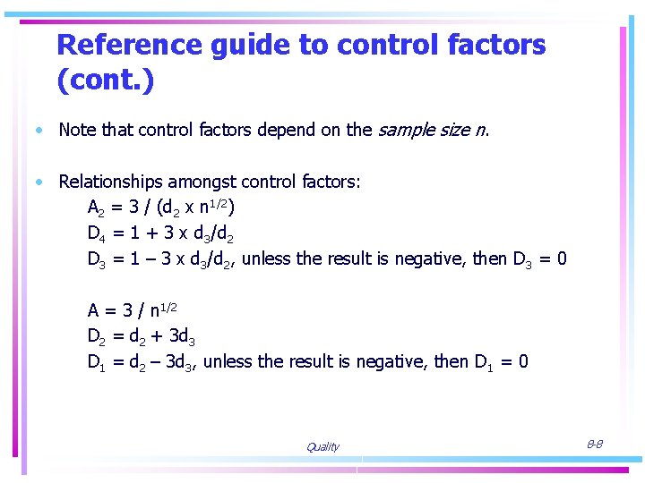 Reference guide to control factors (cont. ) • Note that control factors depend on