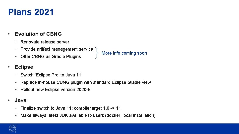 Plans 2021 • Evolution of CBNG • Renovate release server • Provide artifact management