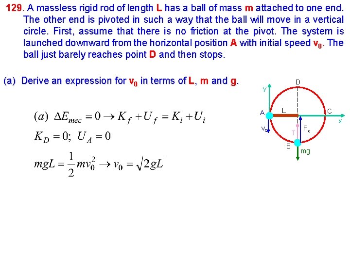 129. A massless rigid rod of length L has a ball of mass m 129. A massless rigid rod of length L has a ball of mass m