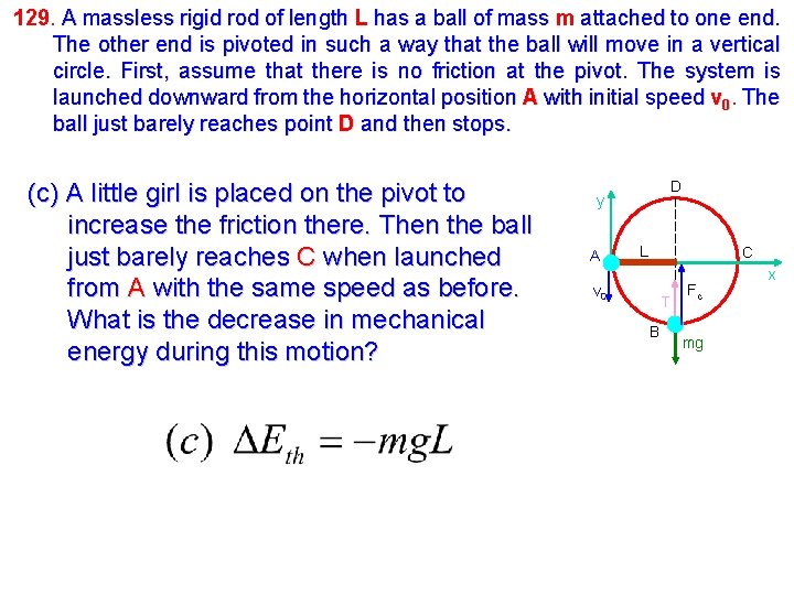 129. A massless rigid rod of length L has a ball of mass m 129. A massless rigid rod of length L has a ball of mass m