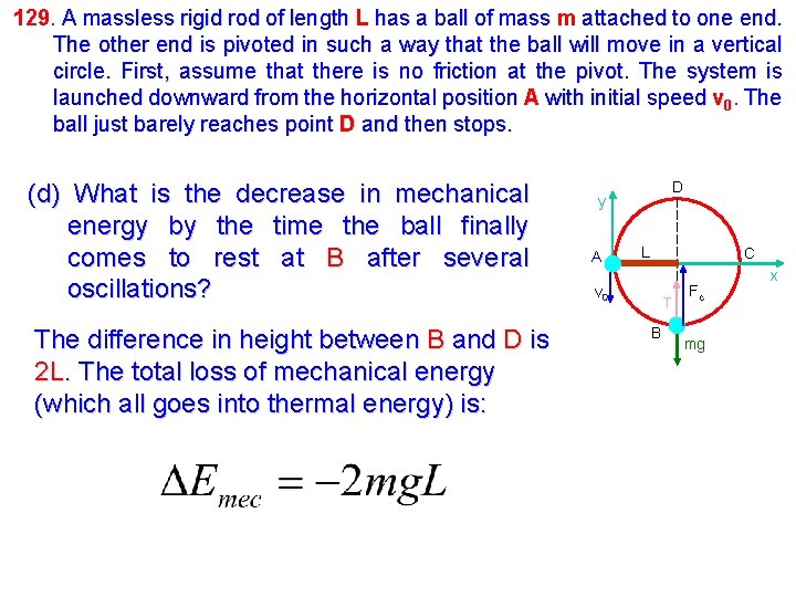129. A massless rigid rod of length L has a ball of mass m 129. A massless rigid rod of length L has a ball of mass m