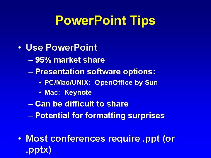 Power. Point Tips • Use Power. Point – 95% market share – Presentation software