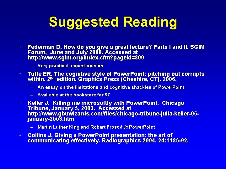 Suggested Reading • Federman D. How do you give a great lecture? Parts I