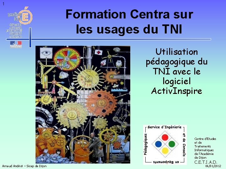 1 Formation Centra sur les usages du TNI Utilisation pédagogique du TNI avec le