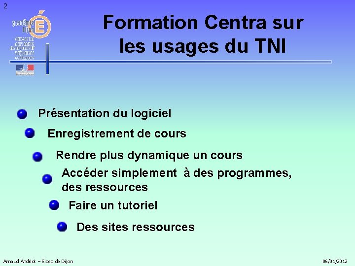 2 Formation Centra sur les usages du TNI Présentation du logiciel Enregistrement de cours