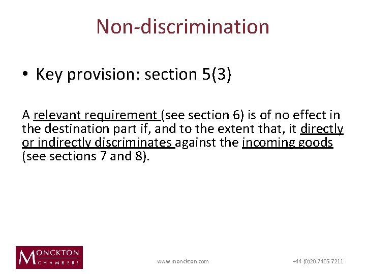 Non-discrimination • Key provision: section 5(3) A relevant requirement (see section 6) is of