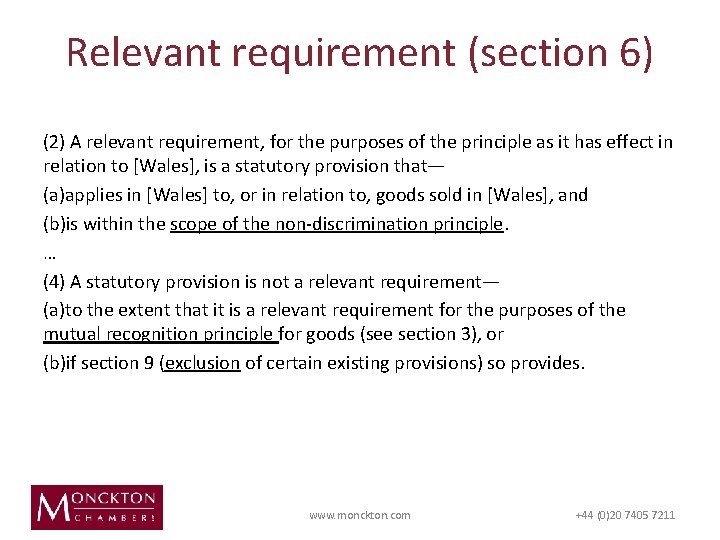 Relevant requirement (section 6) (2) A relevant requirement, for the purposes of the principle