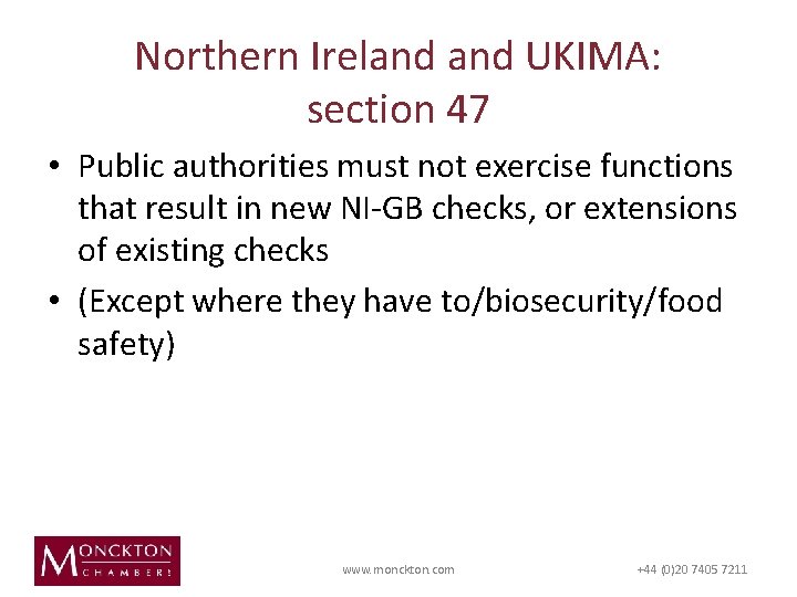 Northern Ireland UKIMA: section 47 • Public authorities must not exercise functions that result