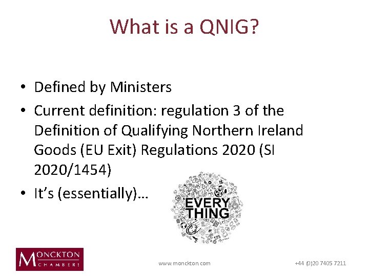 What is a QNIG? • Defined by Ministers • Current definition: regulation 3 of