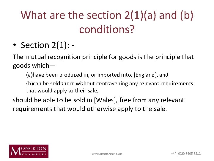 What are the section 2(1)(a) and (b) conditions? • Section 2(1): The mutual recognition