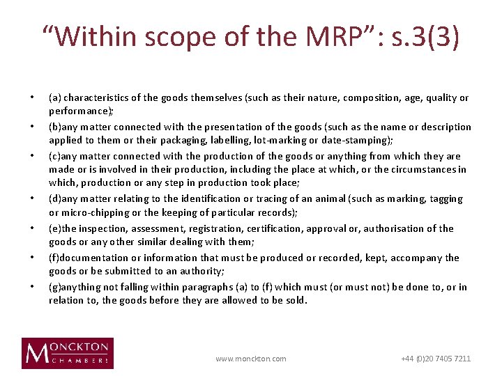 “Within scope of the MRP”: s. 3(3) • • (a) characteristics of the goods