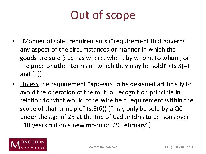 Out of scope • “Manner of sale” requirements (“requirement that governs any aspect of