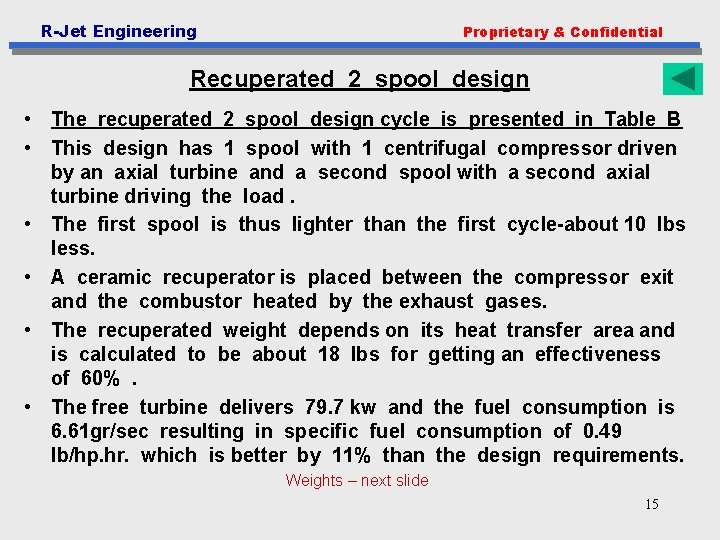 R-Jet Engineering Proprietary & Confidential Recuperated 2 spool design • The recuperated 2 spool