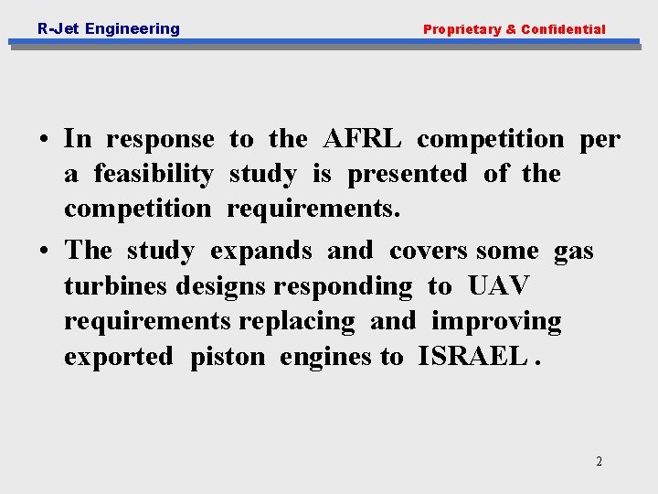 R-Jet Engineering Proprietary & Confidential • In response to the AFRL competition per a