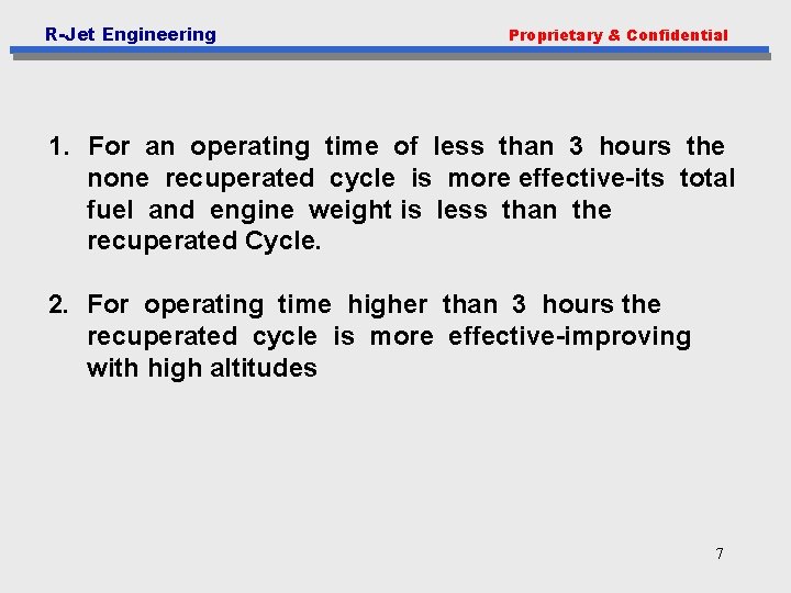 R-Jet Engineering Proprietary & Confidential 1. For an operating time of less than 3