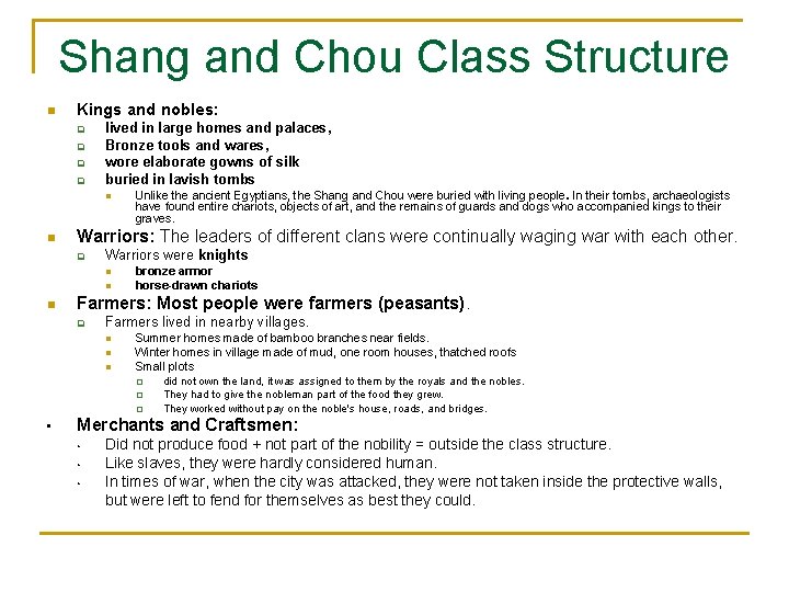 Shang and Chou Class Structure n Kings and nobles: q q lived in large