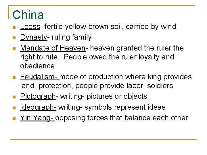 China n n n n Loess- fertile yellow-brown soil, carried by wind Dynasty- ruling