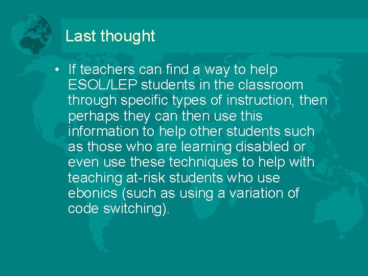 Last thought • If teachers can find a way to help ESOL/LEP students in