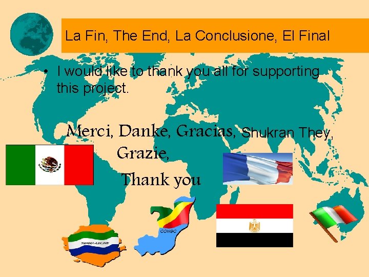 La Fin, The End, La Conclusione, El Final • I would like to thank