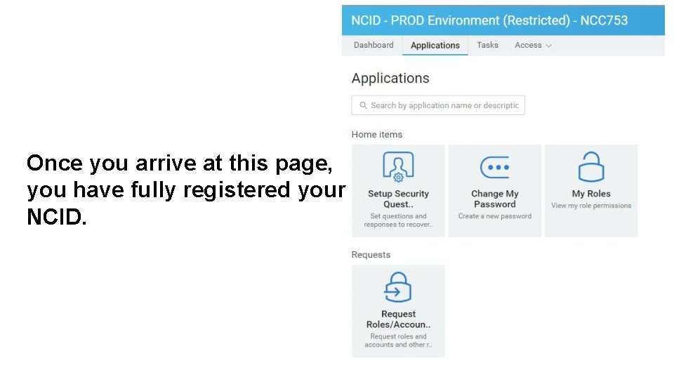 Once you arrive at this page, you have fully registered your NCID. 
