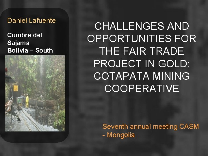 Daniel Lafuente Cumbre del Sajama Bolivia – South America CHALLENGES AND OPPORTUNITIES FOR THE
