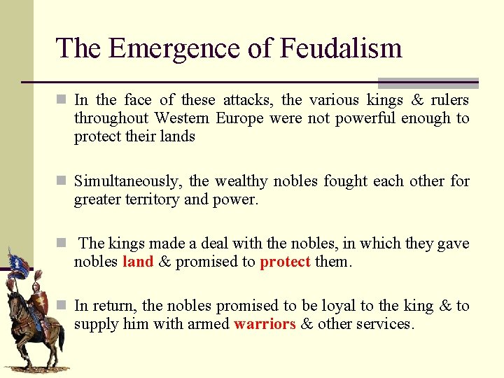 The Emergence of Feudalism n In the face of these attacks, the various kings