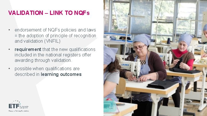 VALIDATION – LINK TO NQFs • endorsement of NQFs policies and laws = the