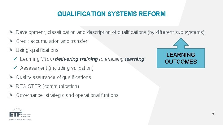 QUALIFICATION SYSTEMS REFORM Ø Development, classification and description of qualifications (by different sub-systems) Ø
