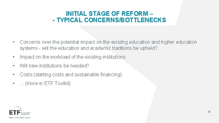 INITIAL STAGE OF REFORM – - TYPICAL CONCERNS/BOTTLENECKS • Concerns over the potential impact