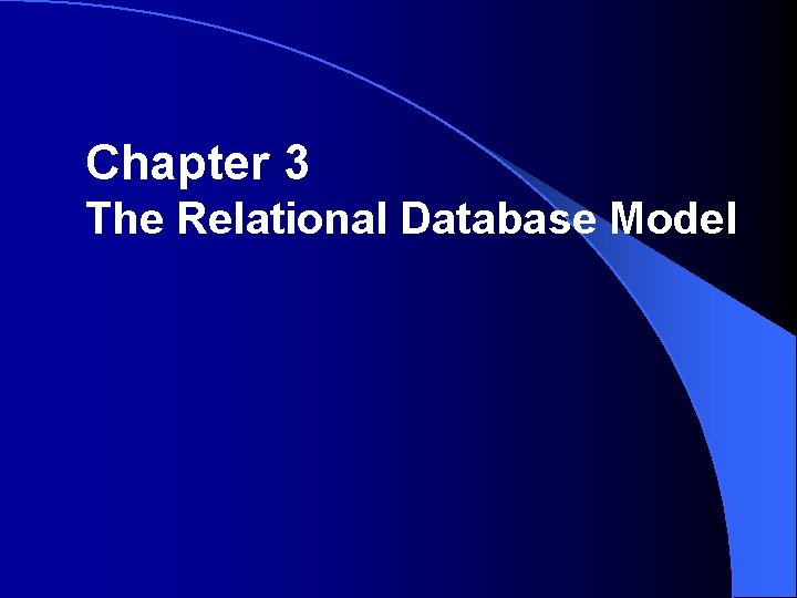 Chapter 3 The Relational Database Model 