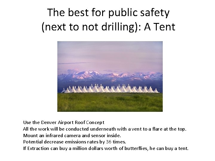 The best for public safety (next to not drilling): A Tent Use the Denver The best for public safety (next to not drilling): A Tent Use the Denver